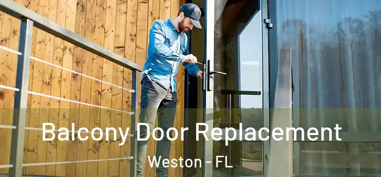  Balcony Door Replacement Weston - FL