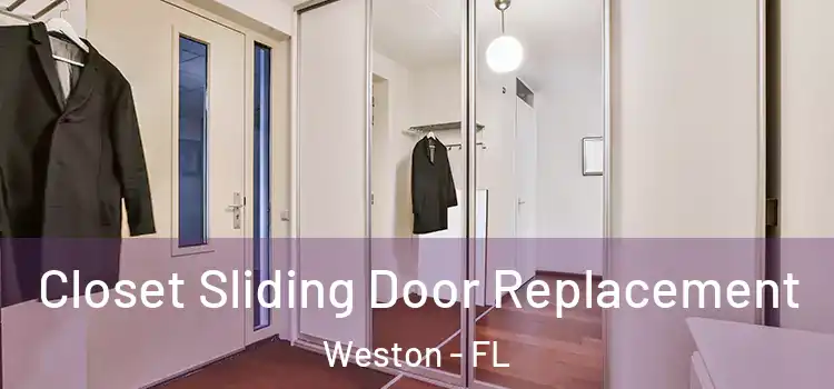 Closet Sliding Door Replacement Weston - FL