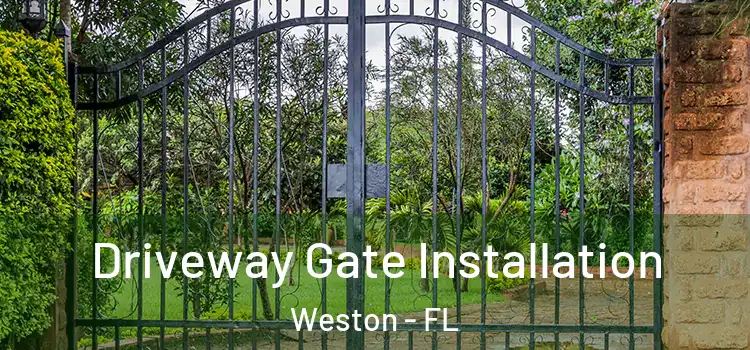 Driveway Gate Installation Weston - FL