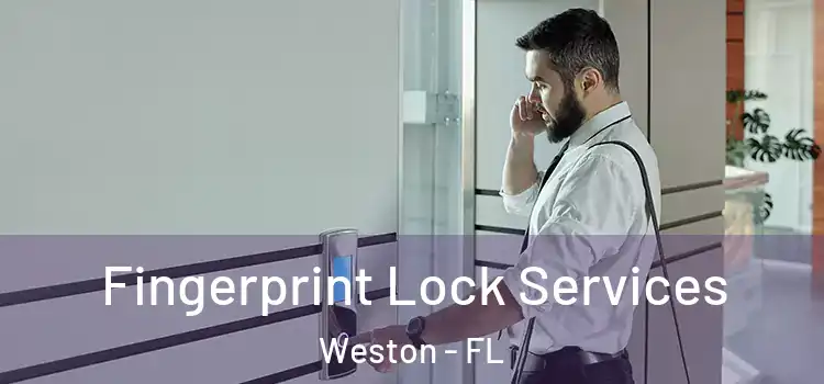 Fingerprint Lock Services Weston - FL