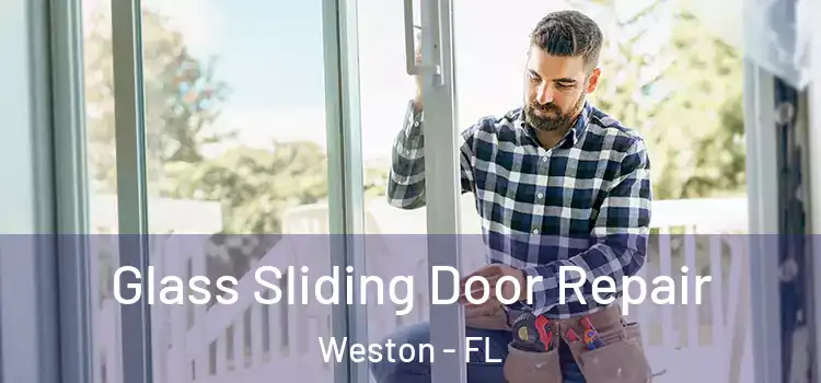 Glass Sliding Door Repair Weston - FL