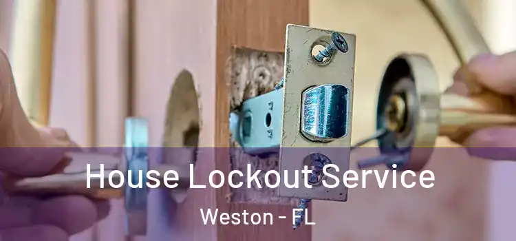 House Lockout Service Weston - FL