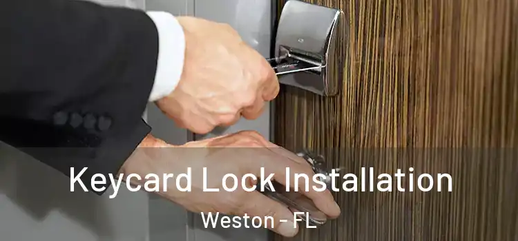 Keycard Lock Installation Weston - FL