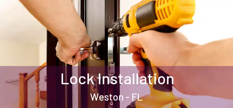 Lock Installation Weston - FL