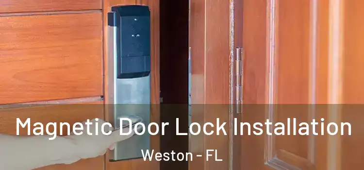  Magnetic Door Lock Installation Weston - FL