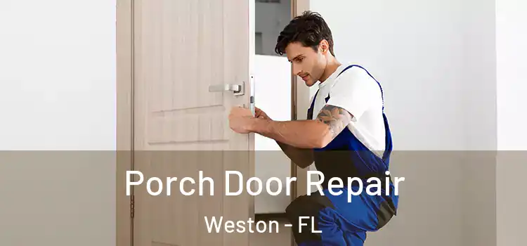  Porch Door Repair Weston - FL