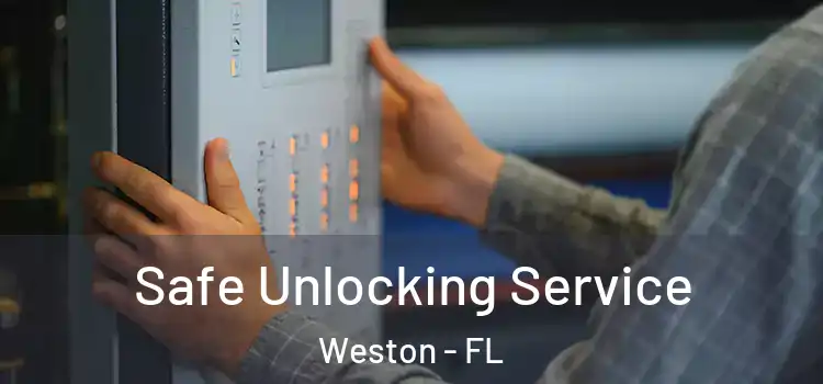 Safe Unlocking Service Weston - FL