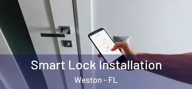 Smart Lock Installation Weston - FL
