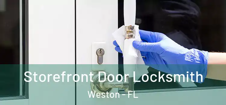 Storefront Door Locksmith Weston - FL